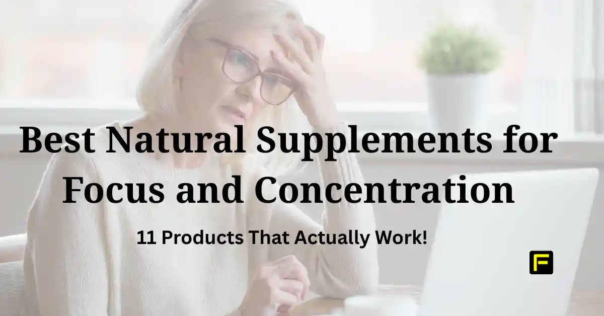 Home 21 Best Natural Supplements for Focus and Concentration. Featured image.