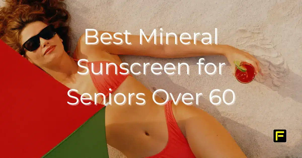 Home 13 Best Mineral Sunscreen for Seniors Over 60. Featured image.